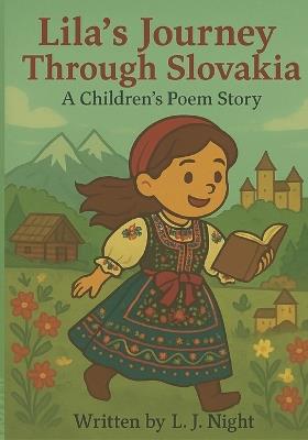 Lila's Journey Through Slovakia: A Children's Poem Story - L J Night - cover