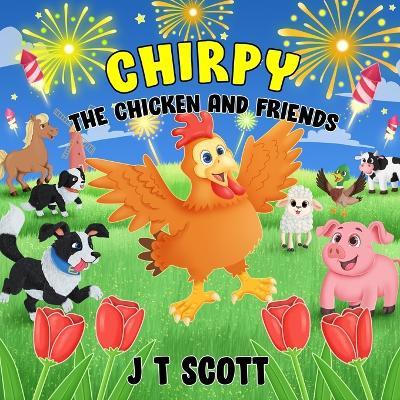 Chirpy the Chicken and Friends - J T Scott - cover