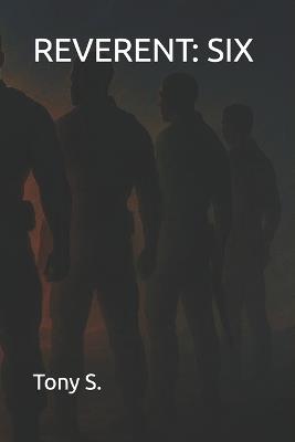 Reverent: Six - Tony S - cover