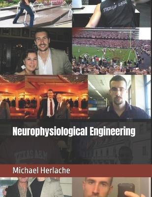 Neurophysiological Engineering - Michael Herlache Mba - cover