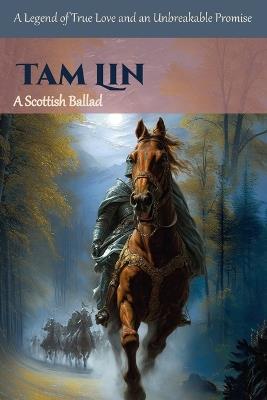 Tam Lin: A Legend of True Love and an Unbreakable Promise - Valeriia Iefymenko - cover