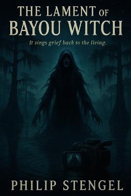 The Lament of the Bayou Witch - Philip Stengel - cover