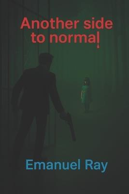 Another side to normal - Emanuel Ray - cover