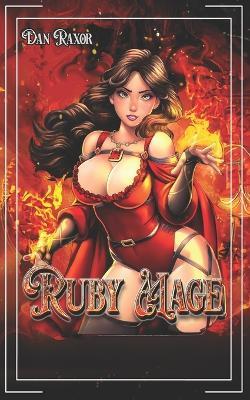 Ruby Mage: A Portal Isekai Adventure - Dan Raxor - cover
