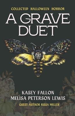 A Grave Duet: Collected Halloween Horror - Kasey Fallon,Rissa Miller,Melisa Peterson Lewis - cover
