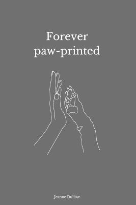 Forever paw-printed - Jeanne Dulisse - cover