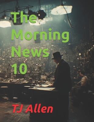 The Morning News 10 - Tj Allen - cover
