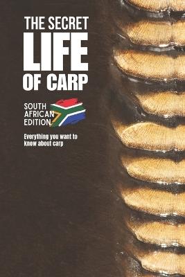 The Secret Life of Carp: Everything you want to know about carp - Carp Adventures South Africa - cover