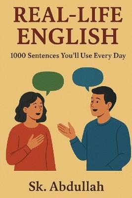 Real-life english: Master Real English 1000 Sentences for Daily Life - Sk Abdullah - cover