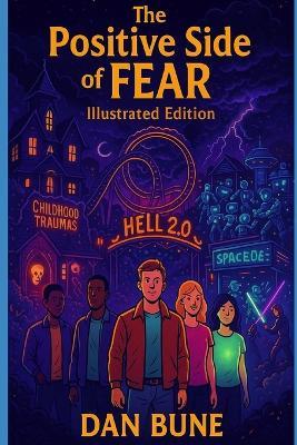 The Positive Side of Fear: Illustrated Edition - Dan Bune - cover