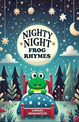 Nighty Night Frog Rhymes - Samuel Denhartog - cover