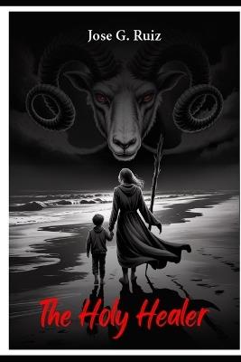 The Holy Healer: Another story of Saul of Tarsus - Jose Ruiz - cover