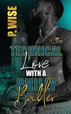 Technical Love with a Philly Baller - P Wise - cover