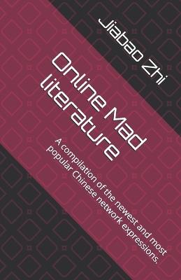 Online Mad literature: A compilation of the newest and most popular Chinese network expressions. - Jiabao Zhi - cover