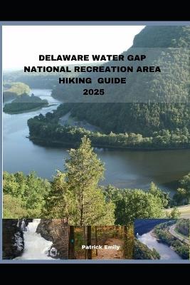 Delaware Water Gap National Recreation Area Hiking Guide 2025 - Patrick Emily - cover