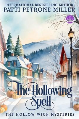 The Hollowing Spell: The Hollow Wick Mysteries - Patti Petrone Miller - cover