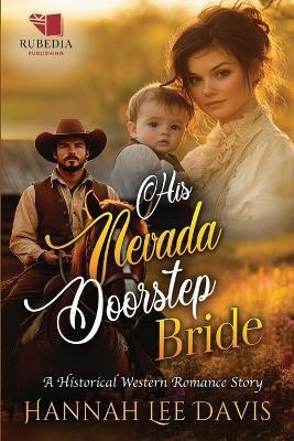 His Nevada Doorstep Bride: A Western Historical Romance Book - Hannah Lee Davis - cover