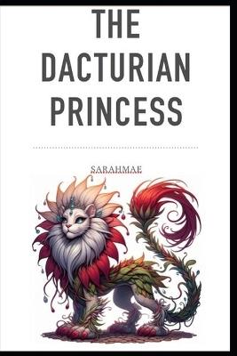 The Dacturian Princess: Second Edition - Sarah Mae - cover