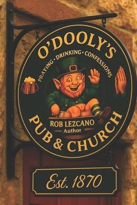 O'Dooly's: Pub & Church - Rob Lezcano - cover