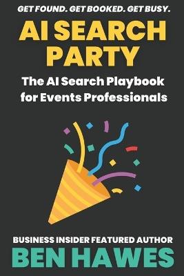 AI Search Party: The AI Search Playbook for Events Professionals - Ben Hawes - cover