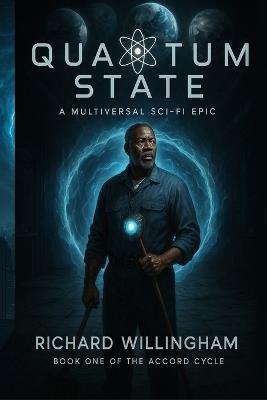 Quantum State: A Multiversal Sci-Fi Epic - Richard Willingham - cover