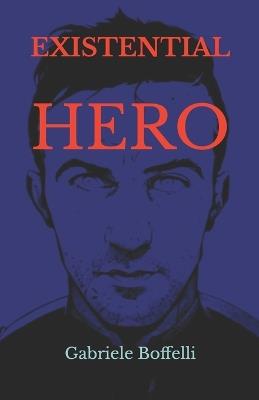 Existential Hero - Gabriele Boffelli - cover