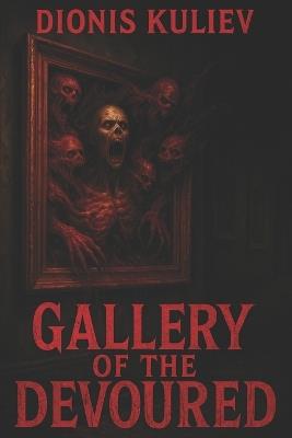 Gallery of the Devoured - Dionis Kuliev - cover