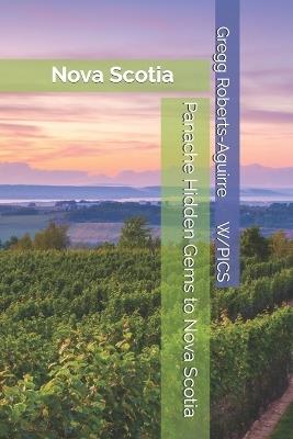 Panache Hidden Gems to Nova Scotia: Nova Scotia - Gregg Roberts-Aguirre - cover