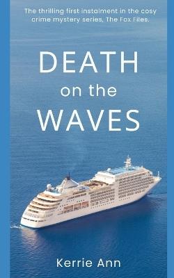 Death on the Waves: The Fox Files #1 - Kerrie Ann - cover