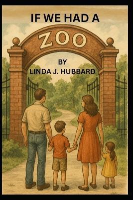 If We Had a Zoo.... - Linda J Hubbard - cover