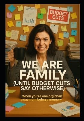 We Are Family (Until Budget Cuts Say Otherwise) - Alexander Pyatkovsky - cover