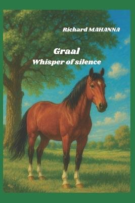 Graal, whisper of silence - Richard Mahanna - cover
