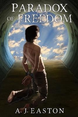 Paradox of Freedom: 2025 Edition - A J Easton - cover