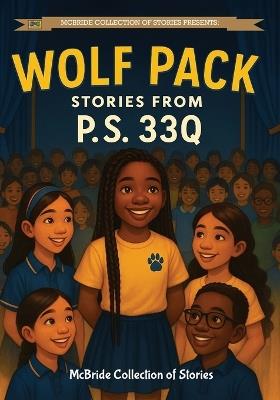 Wolf Pack: Stories From P.S 33Q - McBride Collection Of Stories - cover
