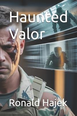 Haunted Valor - Ronald Hajek - cover