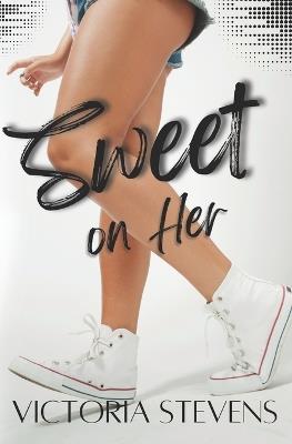 Sweet on Her - Victoria Stevens - cover