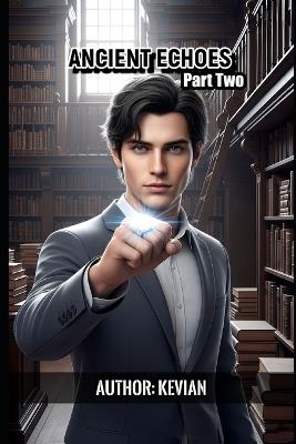 Ancient Echoes: Part Two - Kevian Liley - cover