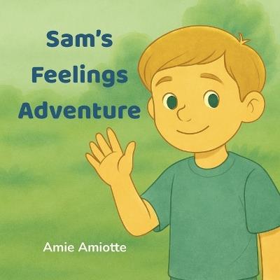 Sam's Adventure with Feelings - Amie Amiotte - cover