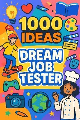 1000 Ideas: Dream Job Tester: Your future starts with curiosity - Sam Raven - cover