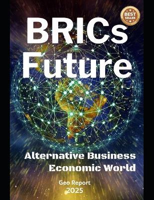 BRICs Future: Alternative Business Economic World - Geo Report - cover