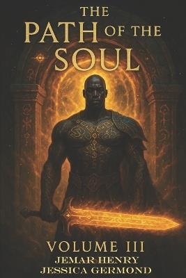 Path of the Soul: Volume III - Jessica Germond,Jemar Henry - cover