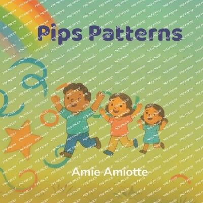 Pip's Patterns: A Sensory-Friendly Tale of Patterns, Pride, and Play - Amie Amiotte - cover