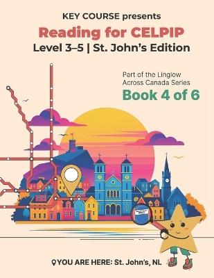 Reading for CELPIP Level 3-5: St. John's Edition Book 4 of 6 - Karolina Khryplyvets - cover