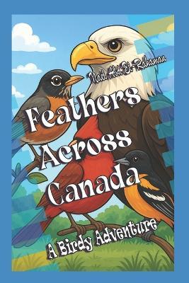 Feathers Across Canada: A Birdy Adventure - Nael Abd El-Rahaman - cover