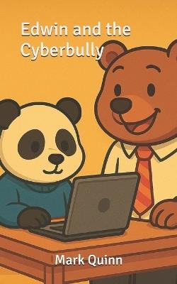 Edwin and the Cyberbully - Mark Quinn - cover