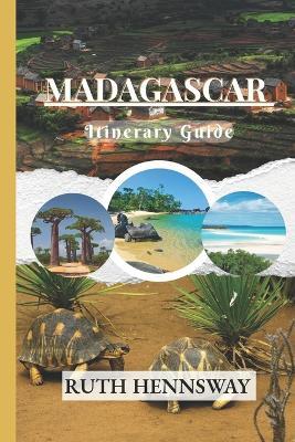 Madagascar Itinerary Guide 2025: From Lemurs to Lagoons, Easy Routes, Real Fun, and Local Vibes - Ruth Hennsway - cover