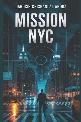 Mission NYC - Jagdish Krishanlal Arora - cover