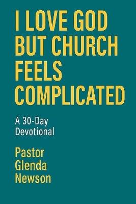 I Love God but Church Feels Complicated - Lakiya Speed,Semaj Newson,Glenda Eastman Newson - cover