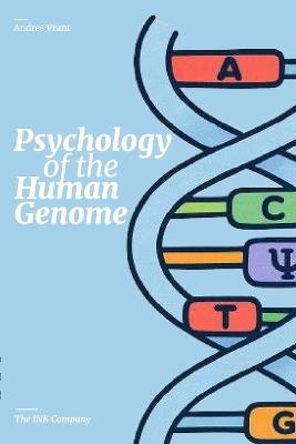 Psychology of the Human Genome: Decoding Identity, Emotion, and Mental Health in the Age of Genetics - Andres Vrant - cover