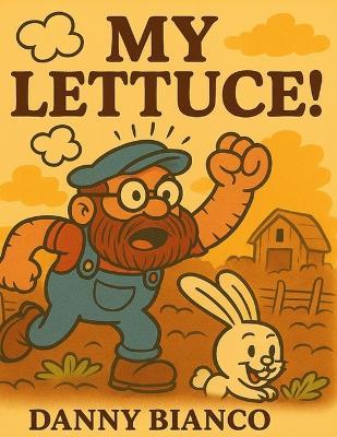 My Lettuce ! - Danny Bianco - cover